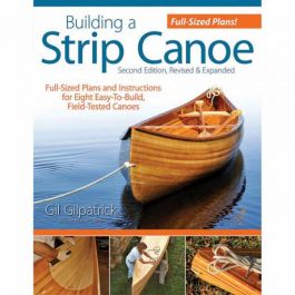 Building a Strip Canoeby Gil Gilpatrick