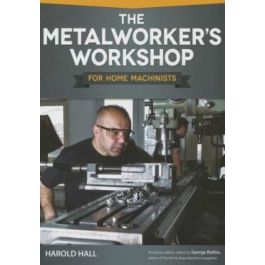Metalworkers Workshop for Home Machinists