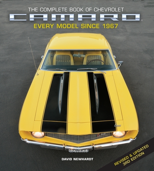 The Complete Book of Chevrolet Camaro, Revised and Updated 3rd Edition, By David Newhardt