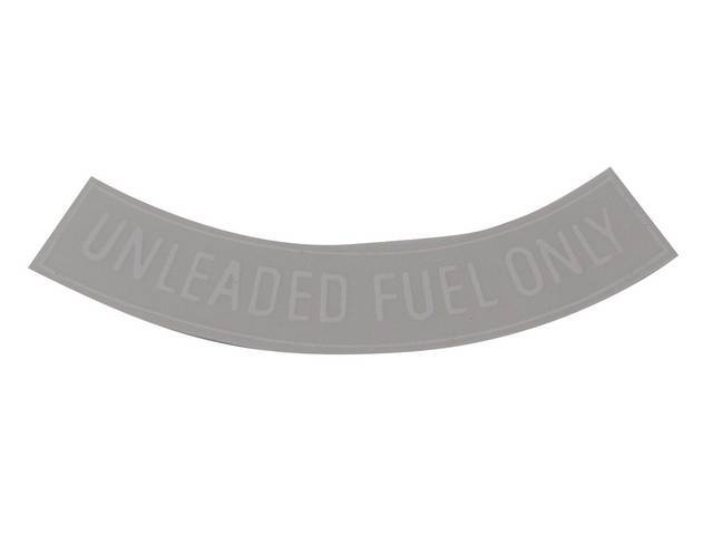 Fuel Notice Decal, *Unleaded Fuel Only*, 3 Inch Curved, White, reproduction