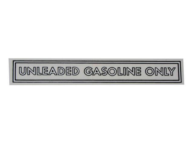 Fuel Notice Decal, *Unleaded Gasoline Only*, 5 Inch Over All Length, Straight, Black / White, reproduction