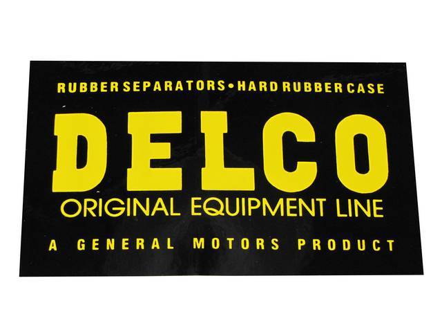 Battery Decal, Black W/ Yellow Lettering, *Delco Original Equipment Line*, reproduction