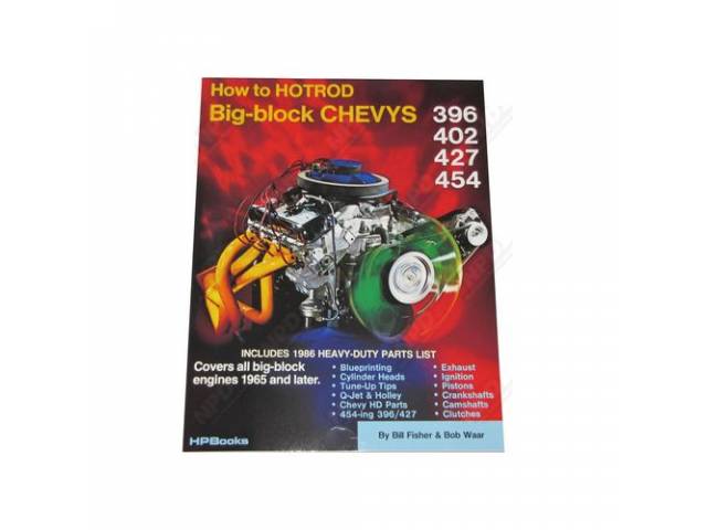 How to Hotrod Big Block Chevys Book, softbound, 8-1/2 inch x 11 inch, 161 pages, 275 illustrations