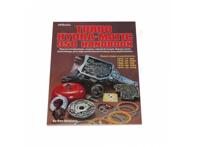 Turbo Hydra-matic 350 Handbook Book, 8 inch X 10 inch, Sofbound, 256 pages, over 600 illustrations