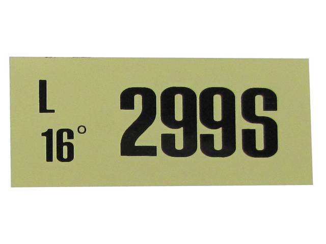 DECAL, ENGINE, Engine ID Code, 299SREFER TO