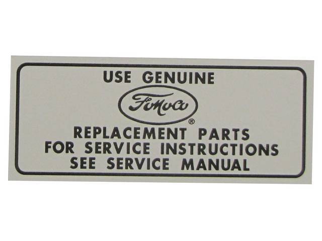DECAL, Air Cleaner, Use Genuine FoMoCo Replacement Parts